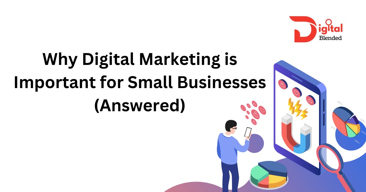 Why Digital Marketing is Important for Small Businesses